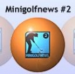 Minigolfnews ball #2 is now available for delivery